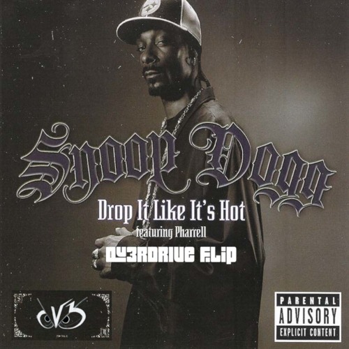 Snoop Dogg - Drop It Like It's Hot (OV3RDRIVE Flip) by OV3RDRIVE - Free  download on ToneDen
