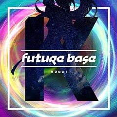 [Buy=Free DL] Kizuna AI - Future Base(nakachi Remix)
