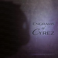 Engrams Of Cyrez - Uni Impulse (Cyrez Remix) (Available on Spotify and Bandcamp)