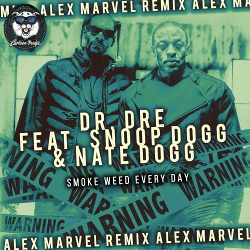 Stream Dr. Dre Feat. Snoop Dogg & Nate Dogg - Smoke Weed Every Day (Alex  Marvel Remix) (Radio Edit) by Alex Marvel | Listen online for free on  SoundCloud