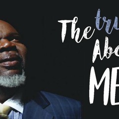 The UNTOLD truth about men by TD Jakes - All women must hear this, men also