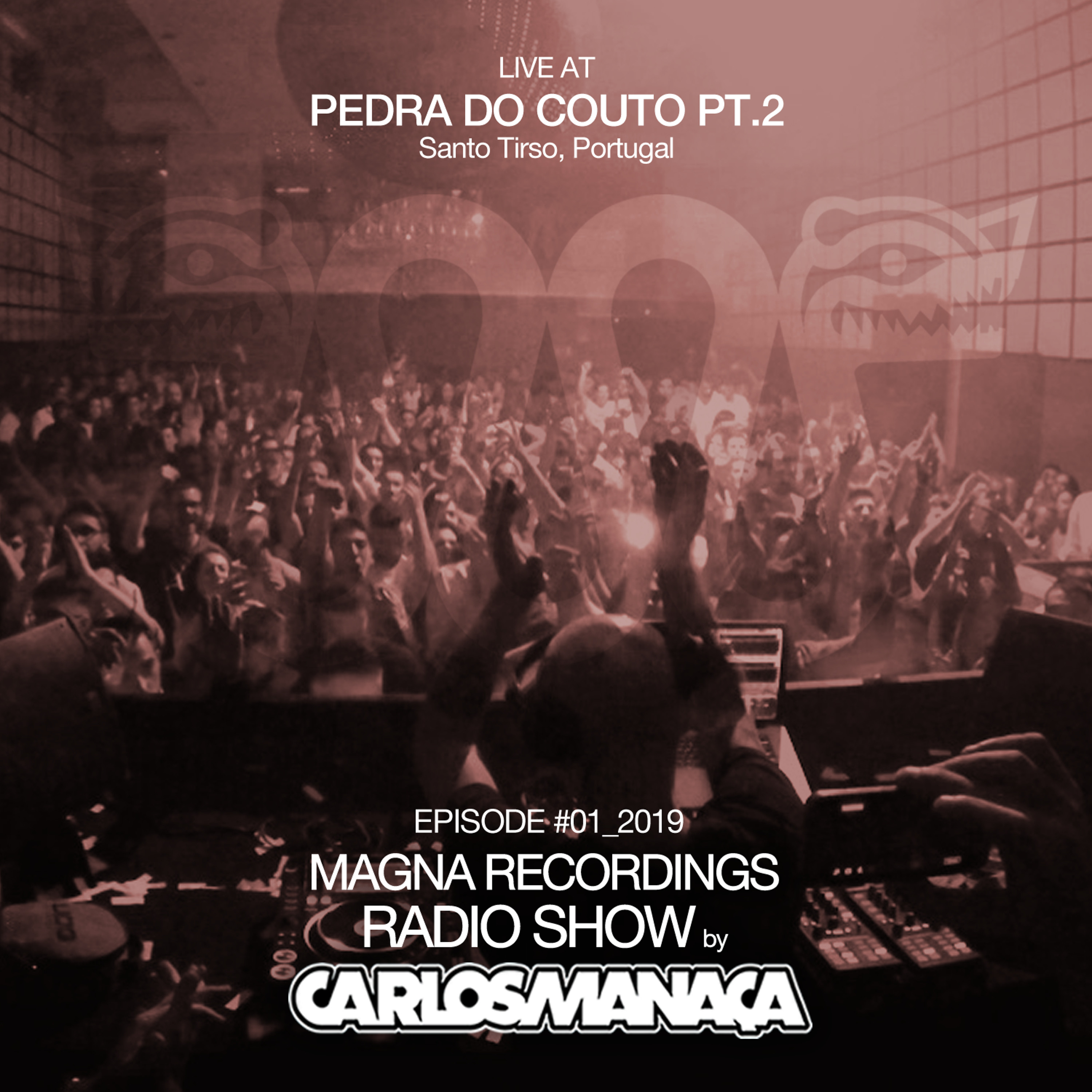 Magna Recordings Radio Show by Carlos Manaça #01 2019 | Live at Pedra Do Couto (Pt.2) Portugal episode artwork