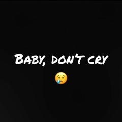 FENIX x SNK - Baby- Don’t Cry  (XXXTENTACION, Scarlxrd, Lil Peep Type)