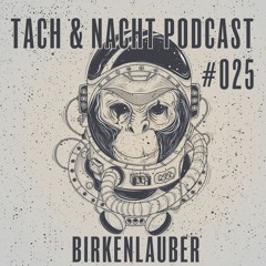 T&N Podcast 025 - Birkenlauber