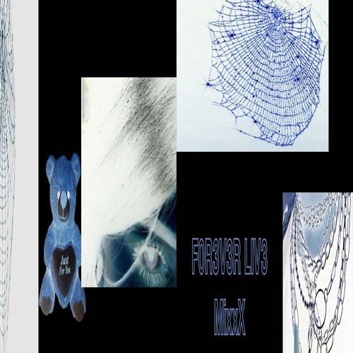 F0R3V3R LIV3 MixxX