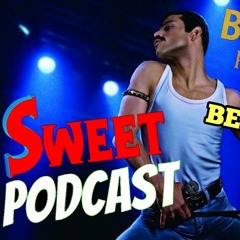 Is Bohemian Rhapsody One Of The Best BIOPICS EVER-Sweet Podcast Ep 23