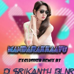 MANDARAKKAAVU (2K19 NEW SONG) REMIX BY DJ SRIKANTH BLNR