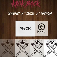 Ratchet x Trizzy x SJUGG-Kick Back