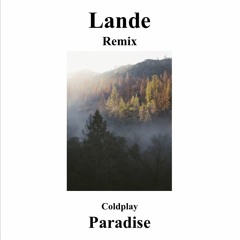 Paradise - Coldplay (Lande Remix)