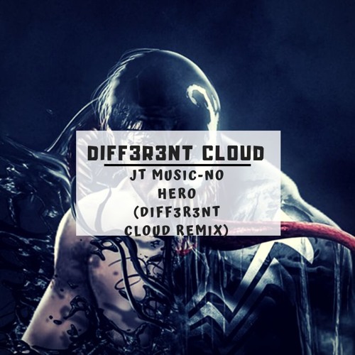JT Music - No Hero(DIFF3R3NT CLOUD Remix)