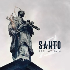 S.A.N.T.O - Feel My Pain