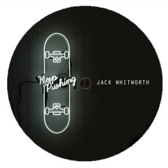 Jack Whitworth - Pushin' On [Free Download]