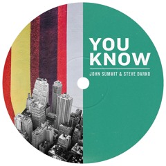 Steve Darko & John Summit - You Know (Original Mix)[FREE DL]