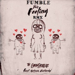The Chainsmokers - This Feeling (FUMBLE RMX)