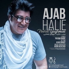 Ajab Halie آهنگ زیبای مهدی یغمایی به نام
