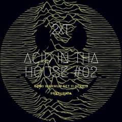 Acid in tha House #02 2xT  ---> WarmUp Set Romi Club 11.01.19