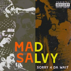 Sorry 4 Da Wait