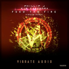 Phillip J feat. Kim Casandra - Feed The Fire (Aimoon Remix) [Preview]