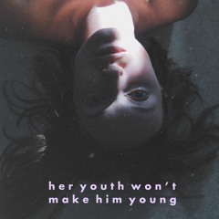 Her Youth Won't Make Him Young