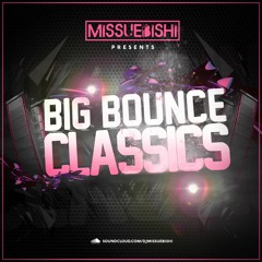 Dj Missuebishi presents Big Bounce Classics - Classic's with a twist