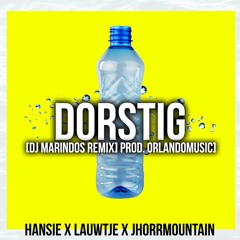 Hansie - Dorstig ft. Lauwtje & Jhorrmountain (Dj Marindos Remix) Prod. Orlandomusic