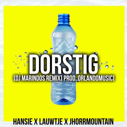 Hansie - Dorstig ft. Lauwtje & Jhorrmountain (Dj Marindos Remix) Prod. Orlandomusic