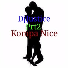 DjJustice - (kompa Nice Prt2) 2019 Mix