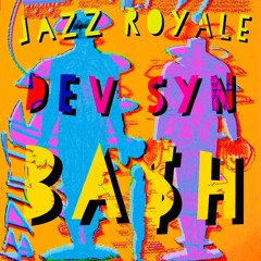 JazZ Royale Ft. Dev Syn- Bash (Prod. False Ego)