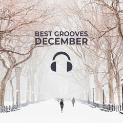 Best Grooves December 2018 • 2 Hours of Music
