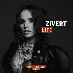 Zivert - Life (Dmitry Merkulov Remix)