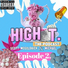 Embarrassing Hookups & Best High Hookups - High T. The Podcast(Ep.2)
