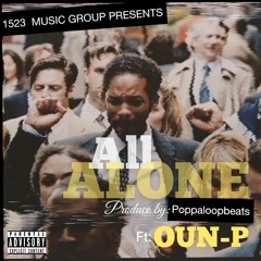 Oun-P- All Alone Prod by Poppaloopbeats