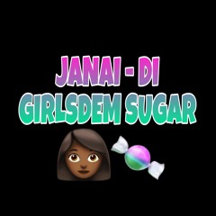 Janai Di Girlsdem Sugar - GDS