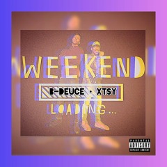 Weekend ft. Xtsy (Prod. Yung Tago)