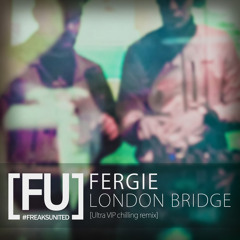 London Bridge (FU ultra VIP chilling remix)