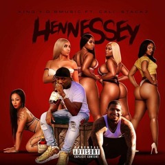 King Y.O.Bmusic X Cali Stackz - Hennessy