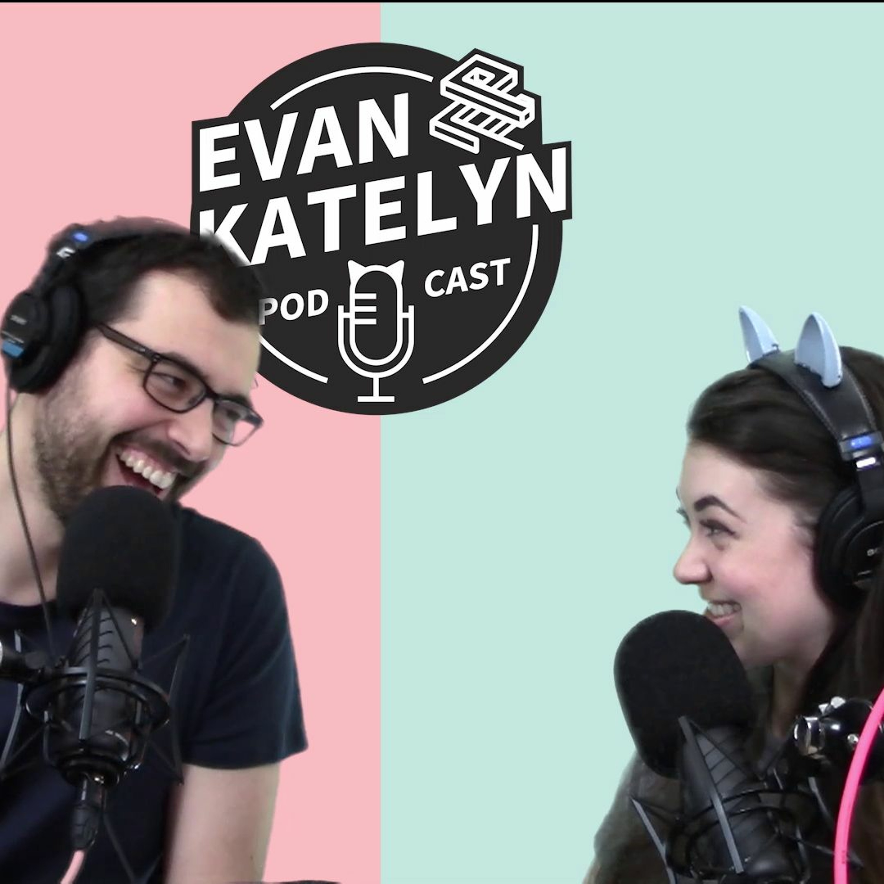 Evan and Katelyn Podcast