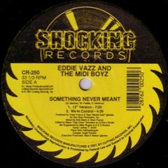 Eddie Vazz The Midi Boyz-Something Never Meant (12 Version)