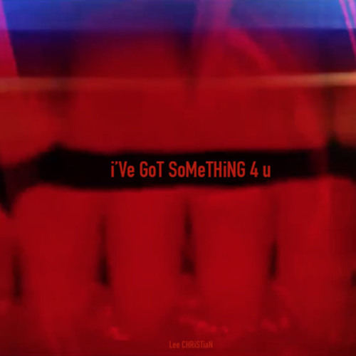 Lee Christian- i'Ve GoT SoMeTHiNG 4 u (badd 4 u mix)
