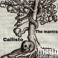 Callisto: The Mantra