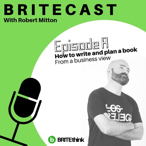 Episode A -  BRITEcast - How to write & plan a book