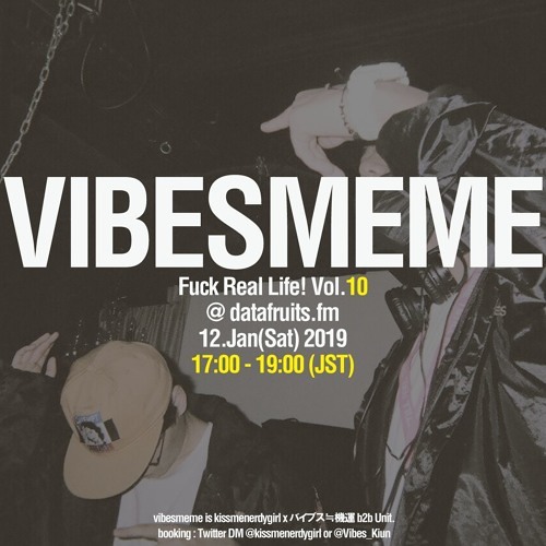 vibesmeme - fuck real life! vol. 10 01122019