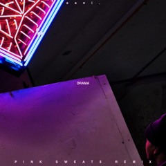 Pink Sweat$ - Drama [Smoovy Remix]