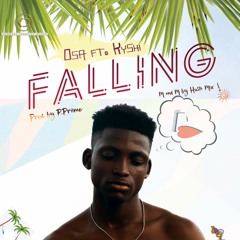 Osa - Falling (ft Kyshi)Prod. by P.Priime