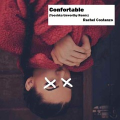 Rachel Costanzo - Confortable(Tooshka Unworthy Remix)