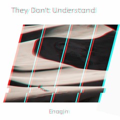 Enagin - They Don't Understand (Introduction To My Numbness) (Audio)