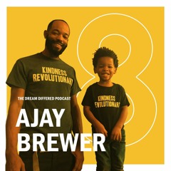 Episode 8 / Ajay Brewer