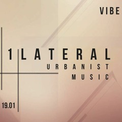 1LATERAL: Urbanist Music // VIBE