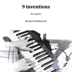 9 Inventions for piano - Richard Dobkowski