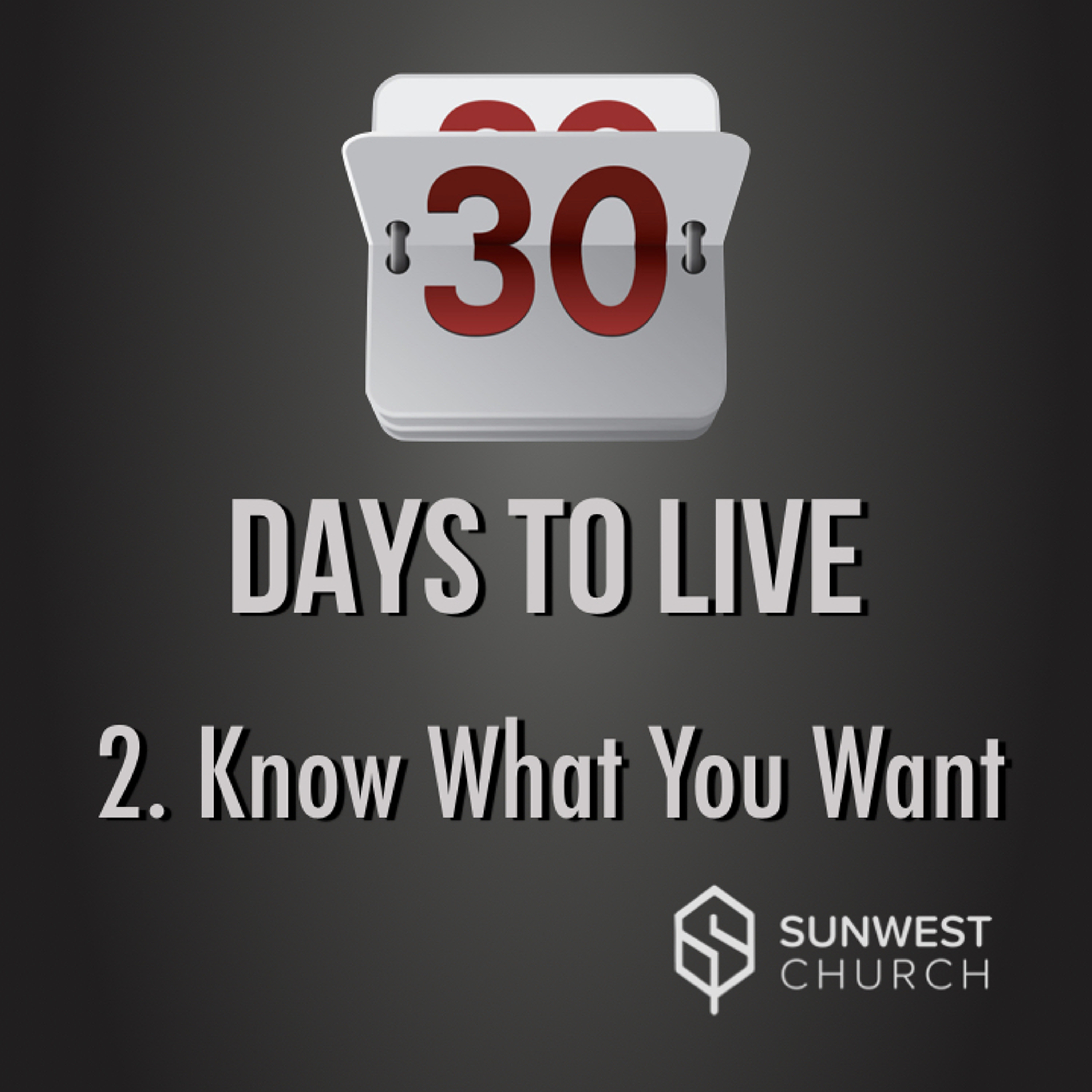 2019-01-13 30 Days to Live - Part 2: Know What You Want, Matt Dyck episode artwork